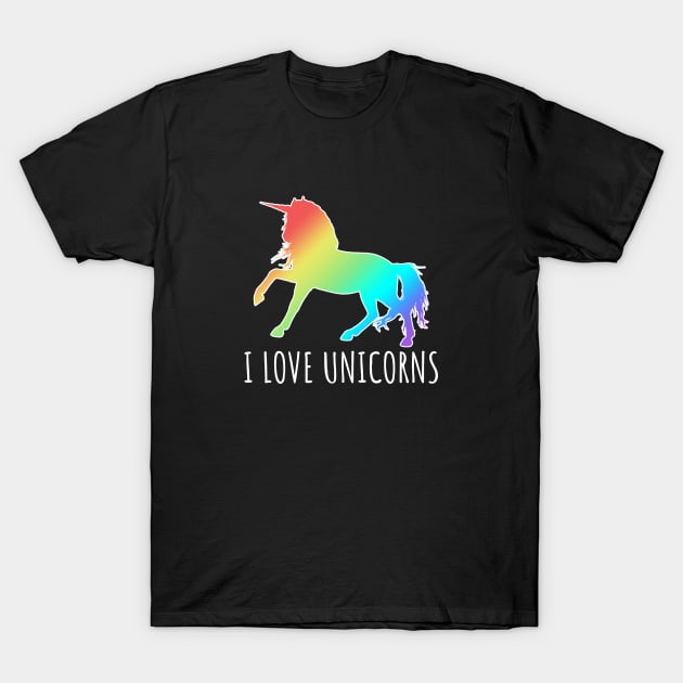 I LOVE UNICORNS T-Shirt by LunaMay